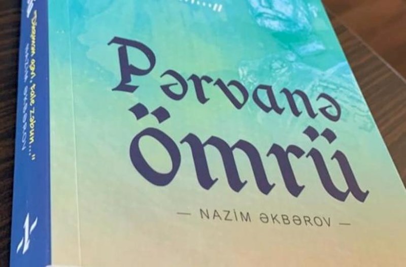 Nazim Əkbərovun “Pərvanə ömrü” kitabı çap edildi