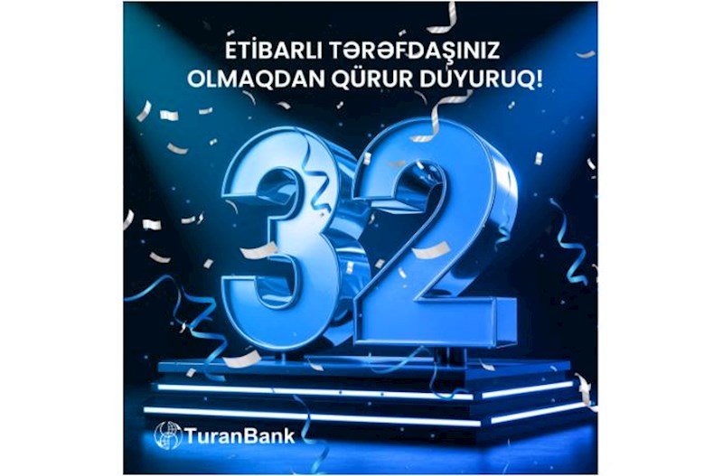 “TuranBank” 32 yaşını qeyd edir