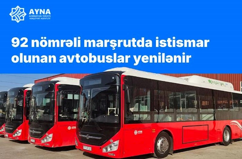 92 nömrəli marşrutun avtobusları yenilənir 