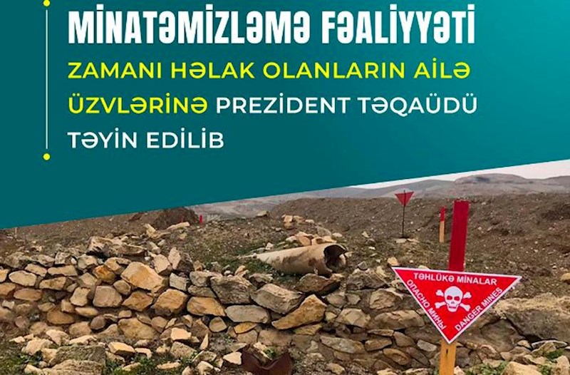 İki minatəmizləyənin ailə üzvlərinə Prezidentin aylıq təqaüdü təyin edildi