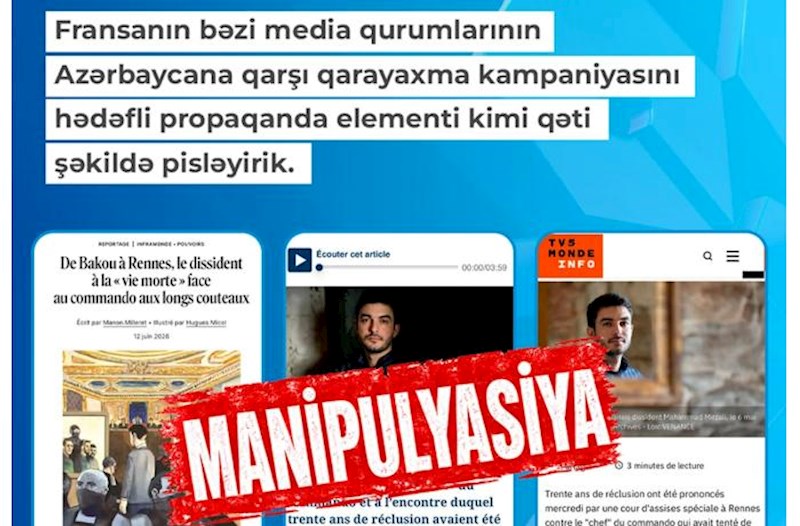 MEDİA: Fransanın bəzi media qurumlarının Azərbaycana qarşı qarayaxma kampaniyasını qəti pisləyirik