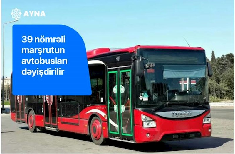 Daha bir marşrutun hərəkət sxemi və avtobusları dəyişdirilir