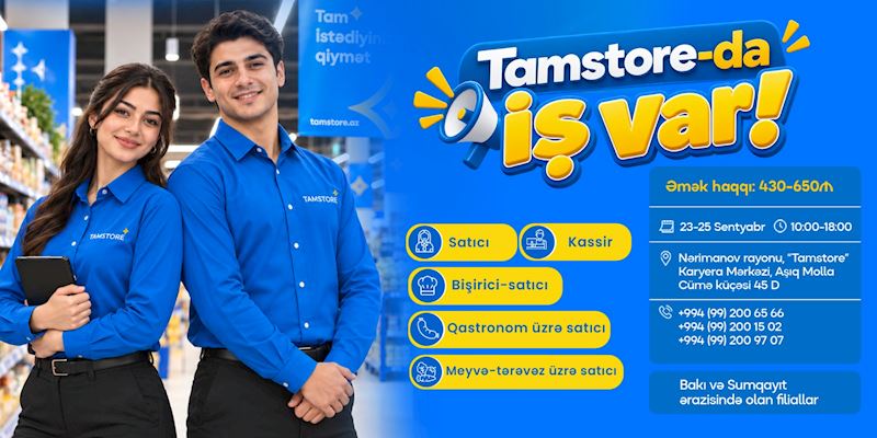 “Tamstore” Marketlər Şəbəkəsində iş imkanları sizləri gözləyir